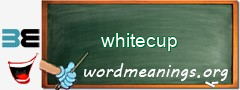 WordMeaning blackboard for whitecup